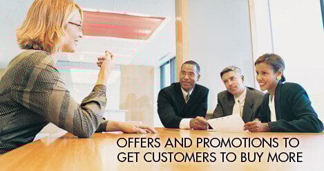 Offers and Promotions to Get Customers to Buy More